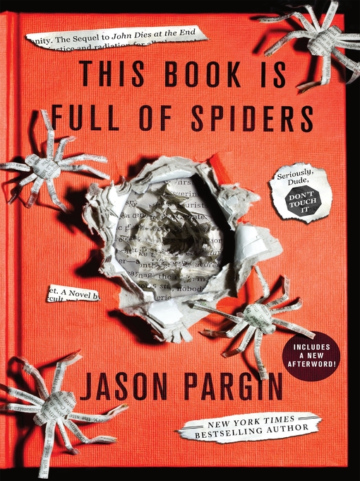 Title details for This Book Is Full of Spiders: Seriously, Dude, Don't Touch It by David Wong - Wait list